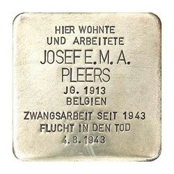 Stolperstein mit der Inschrift: Hier wohnte und arbeitete Josef E.M.A. Pleers, JG. 1913, Belgien, Zwangsarbeit seit 1943, Flucht in den Tod 4.8.1943