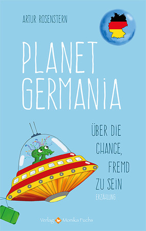Das Buch „Planet Germania“ erschien 2016 und erzählt von den ersten Erfahrungen des Kasachen Andrejs in Deutschland. Cover: Verlag Monika Fuchs